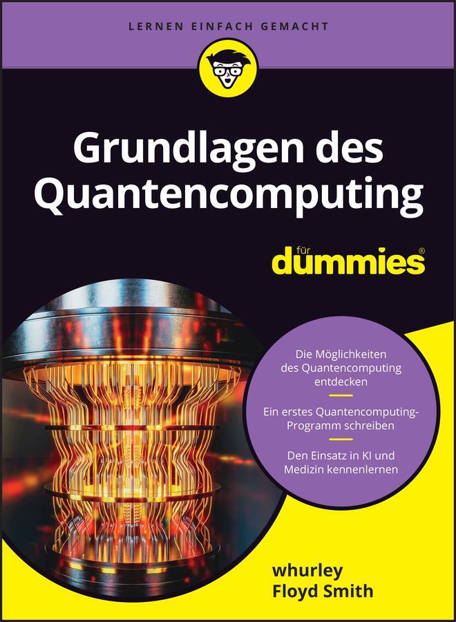 Cover: 9783527721955 | Grundlagen des Quantencomputing für Dummies | William Hurley (u. a.)