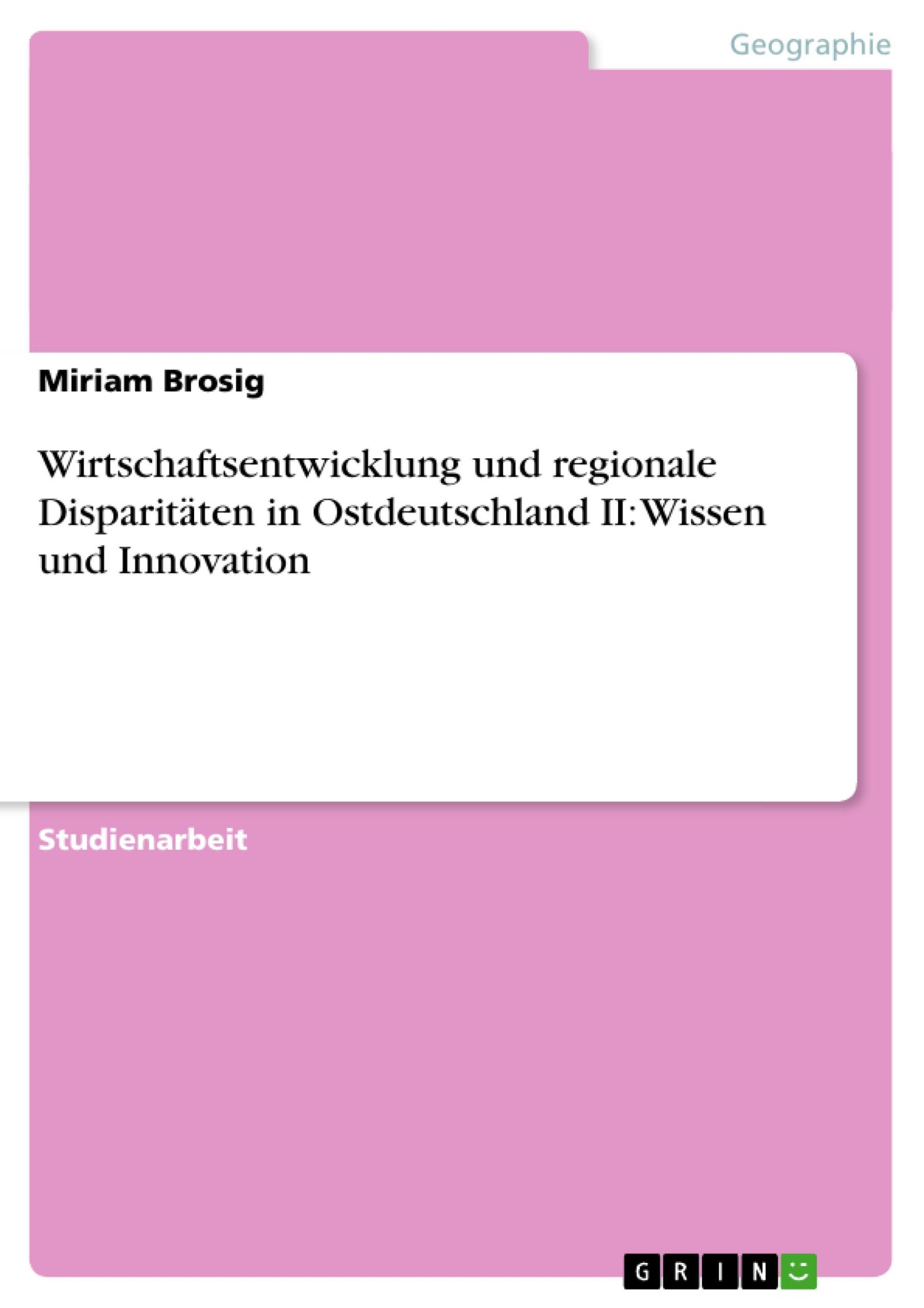 Cover: 9783638936934 | Wirtschaftsentwicklung und regionale Disparitäten in Ostdeutschland...