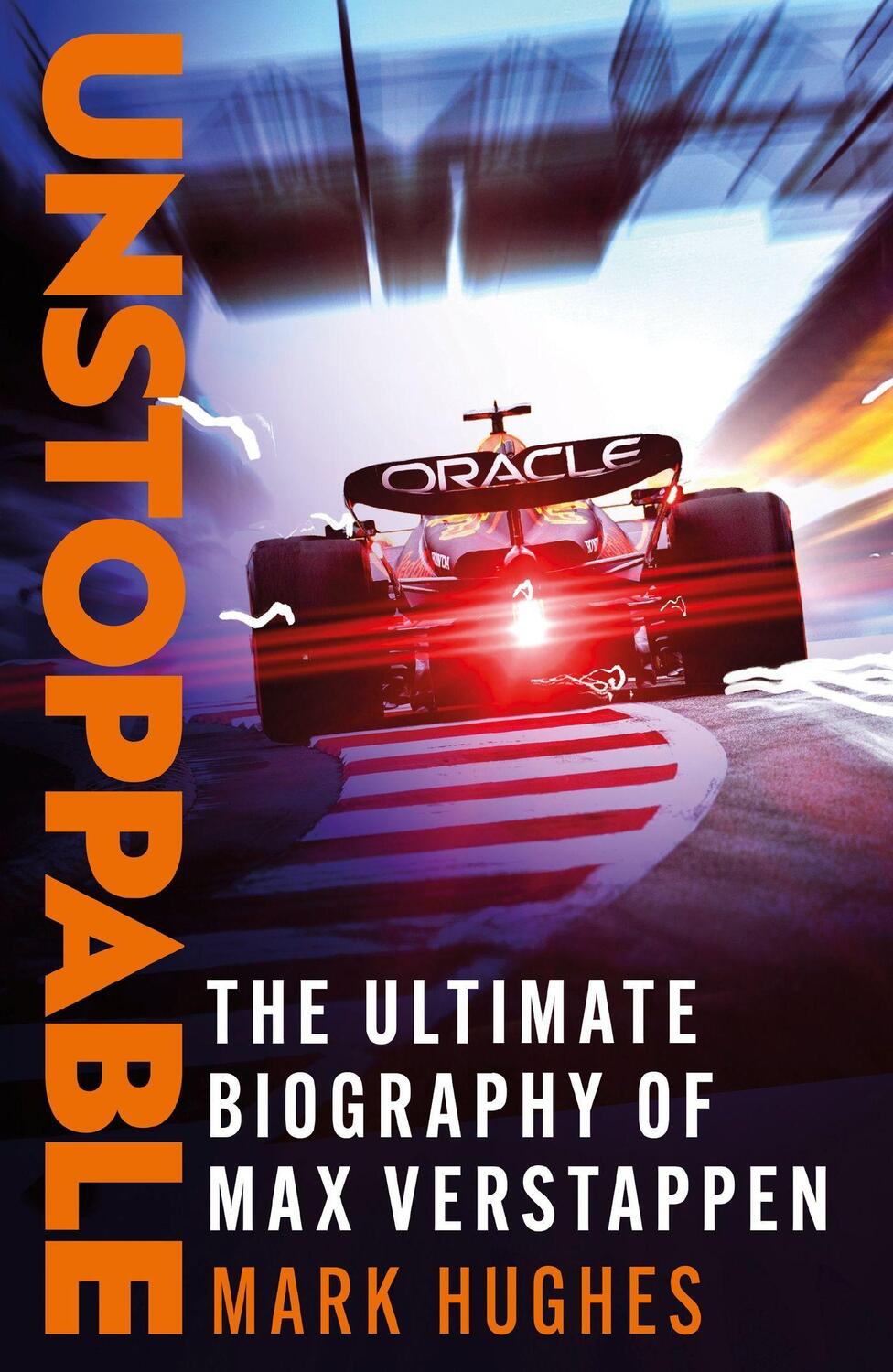 Cover: 9781472299086 | Unstoppable | The Ultimate Biography of Max Verstappen | Mark Hughes
