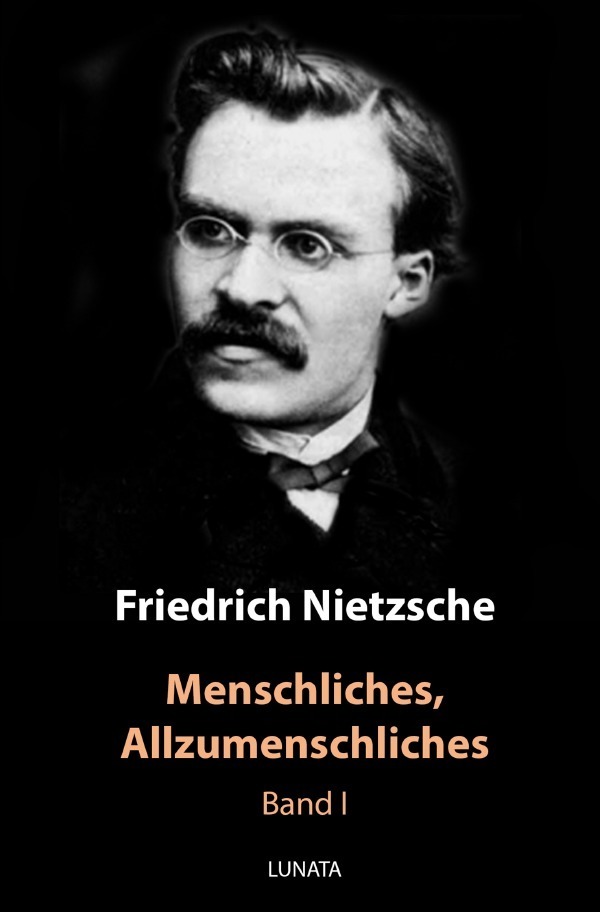 Cover: 9783750289178 | Menschliches, Allzumenschliches | Erster Band | Friedrich Nietzsche