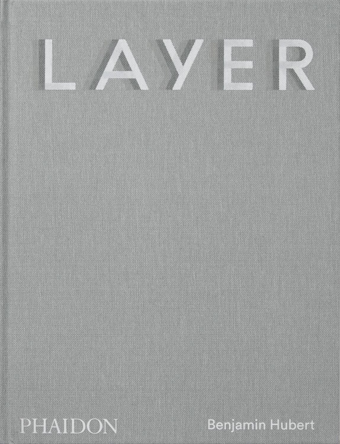 Cover: 9781838660710 | LAYER | Benjamin Hubert | Benjamin Hubert (u. a.) | Buch | 256 S.