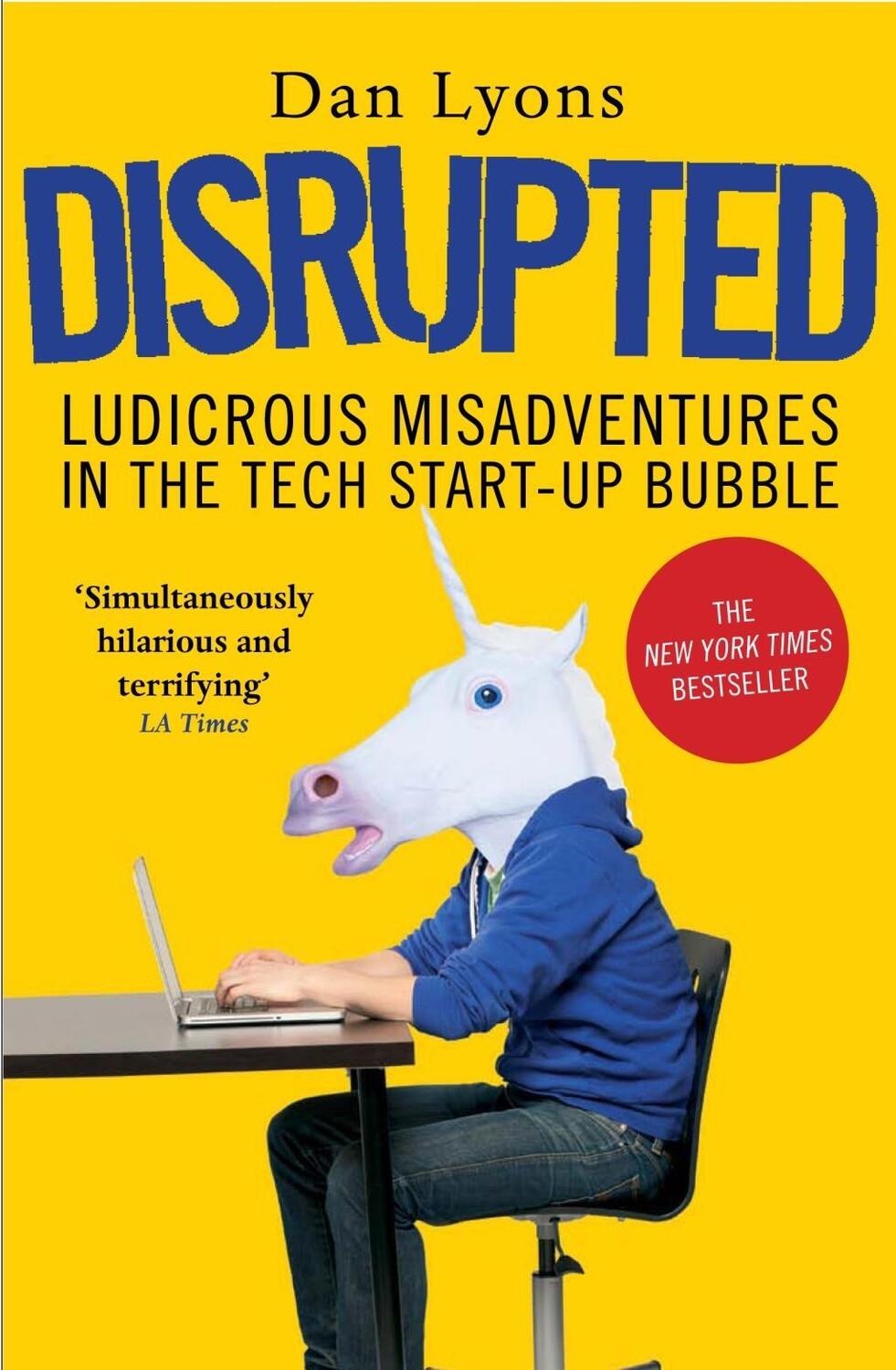 Cover: 9781786491022 | Disrupted | Ludicrous Misadventures in the Tech Start-up Bubble | Buch
