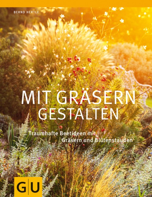 Cover: 9783833827778 | Mit Gräsern gestalten | Bernd Hertle | Buch | 144 S. | Deutsch | 2013
