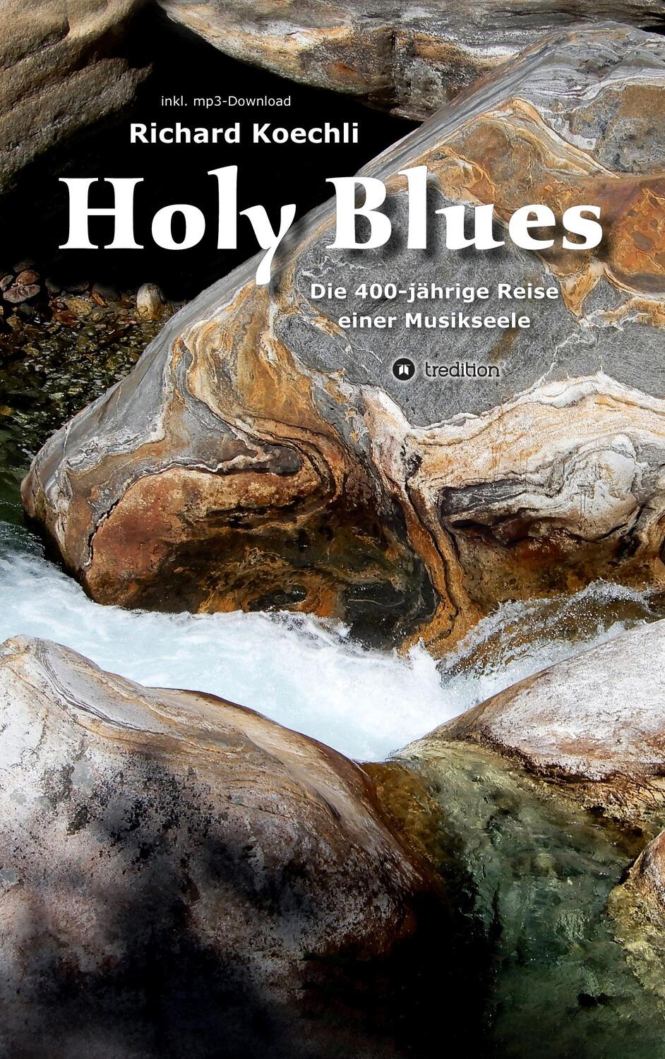 Cover: 9783347427914 | Holy Blues | Die 400-jährige Reise einer Musikseele | Richard Koechli