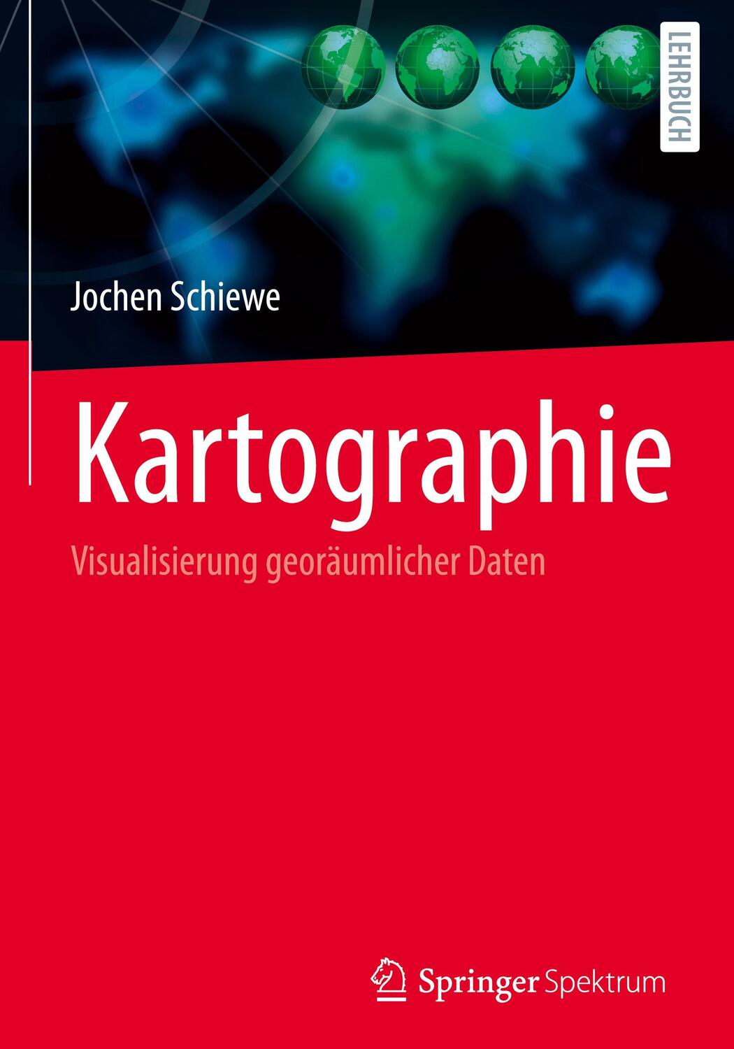 Cover: 9783662654408 | Kartographie | Visualisierung georäumlicher Daten | Jochen Schiewe