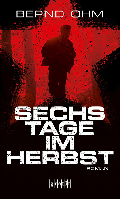 Cover: 9783894257682 | Sechs Tage im Herbst | Roman | Bernd Ohm | Taschenbuch | Deutsch