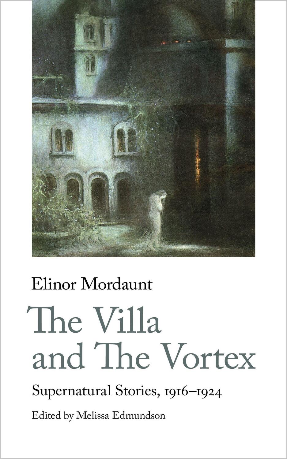 Cover: 9781912766420 | The Villa and The Vortex | Supernatural Stories, 1916-1924 | Elinor