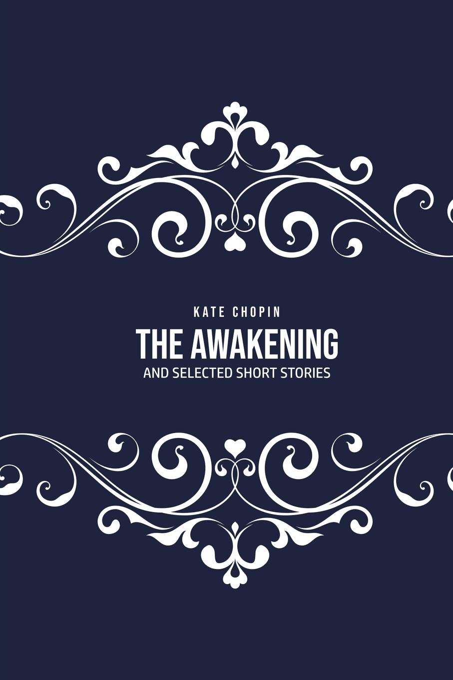 Cover: 9781800605138 | THE AWAKENING | and Selected Short Stories | Kate Chopin | Taschenbuch