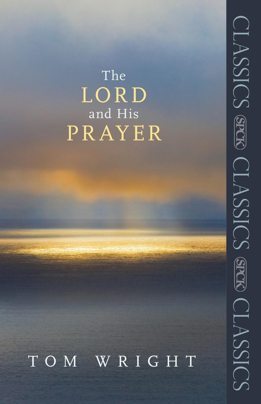 Cover: 9780281068012 | The Lord and His Prayer | Tom Wright | Taschenbuch | Paperback | 2012