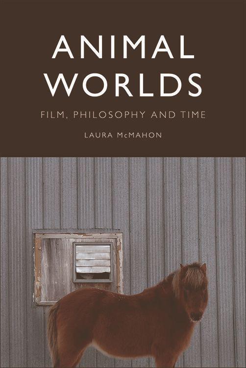 Cover: 9781474446396 | Animal Worlds | Film, Philosophy and Time | Laura McMahon | Buch
