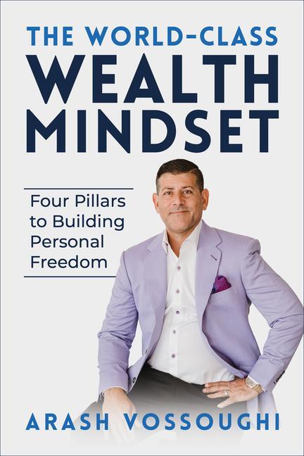 Cover: 9781722506803 | The World Class Wealth Mindset | Arash Vossoughi | Taschenbuch | 2024