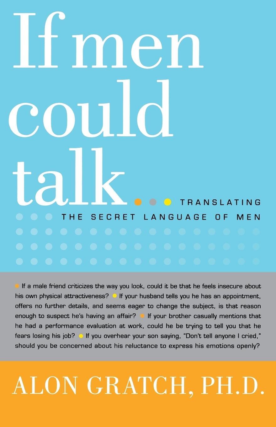 Cover: 9780316178686 | If Men Could Talk... | Translating the Secret Language of Men | Gratch
