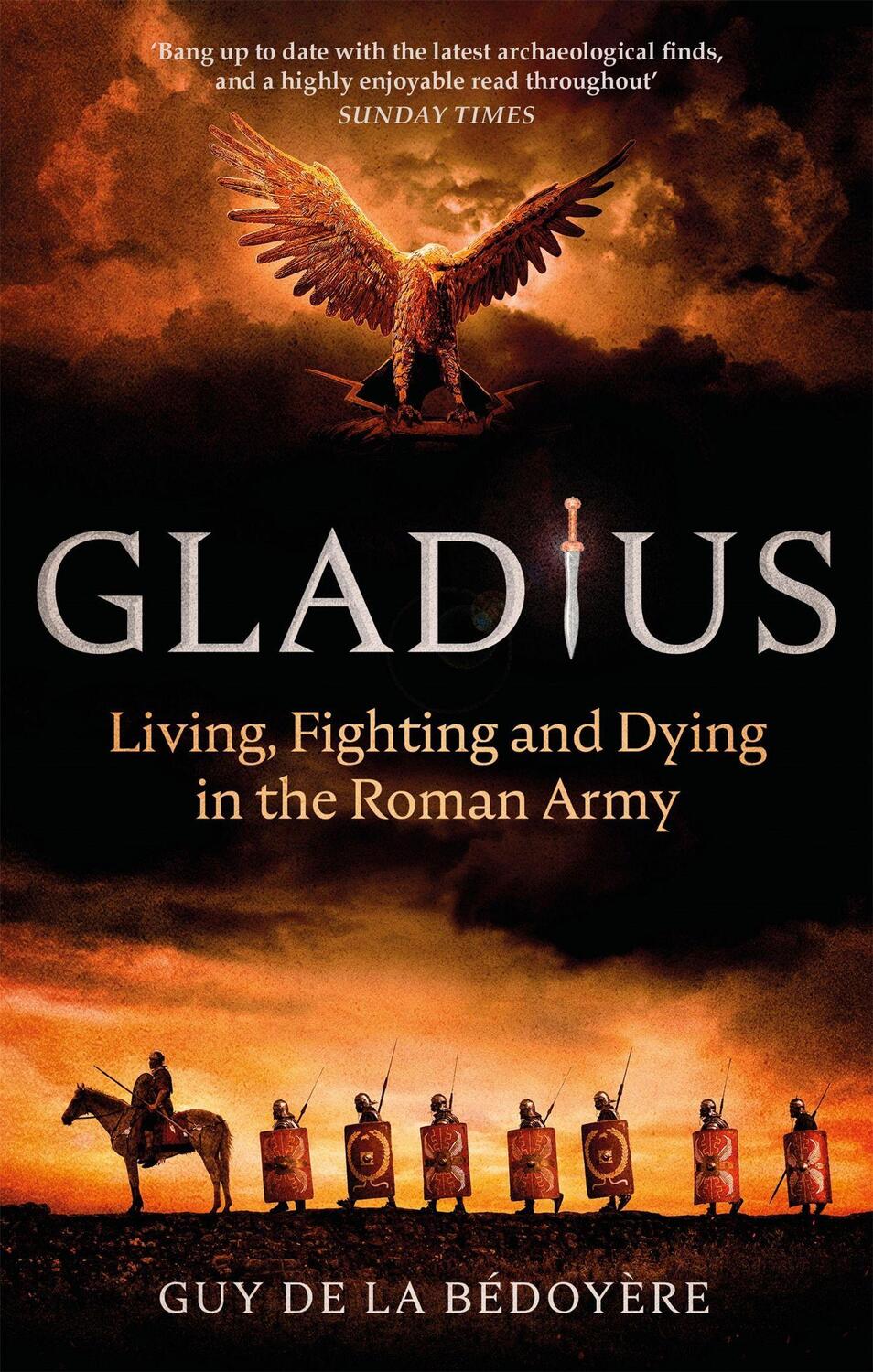 Cover: 9780349143910 | Gladius | Living, Fighting and Dying in the Roman Army | Bedoyere