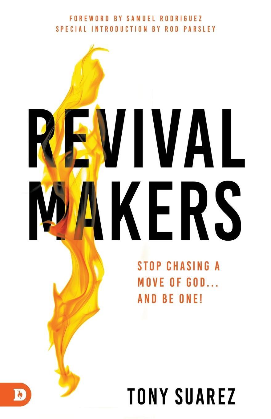 Cover: 9780768462227 | RevivalMakers | Stop Chasing a Move of God... and Be One! | Suarez