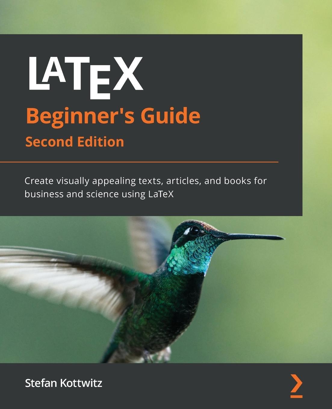 Cover: 9781801078658 | LaTeX Beginner's Guide - Second Edition | Stefan Kottwitz | Buch