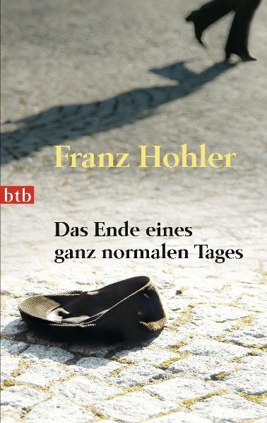 Cover: 9783442740819 | Das Ende eines ganz normalen Tages | Franz Hohler | Taschenbuch | btb
