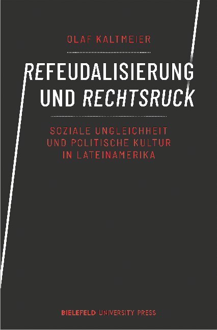 Cover: 9783837648300 | Refeudalisierung und Rechtsruck | Olaf Kaltmeier | Taschenbuch | 2020