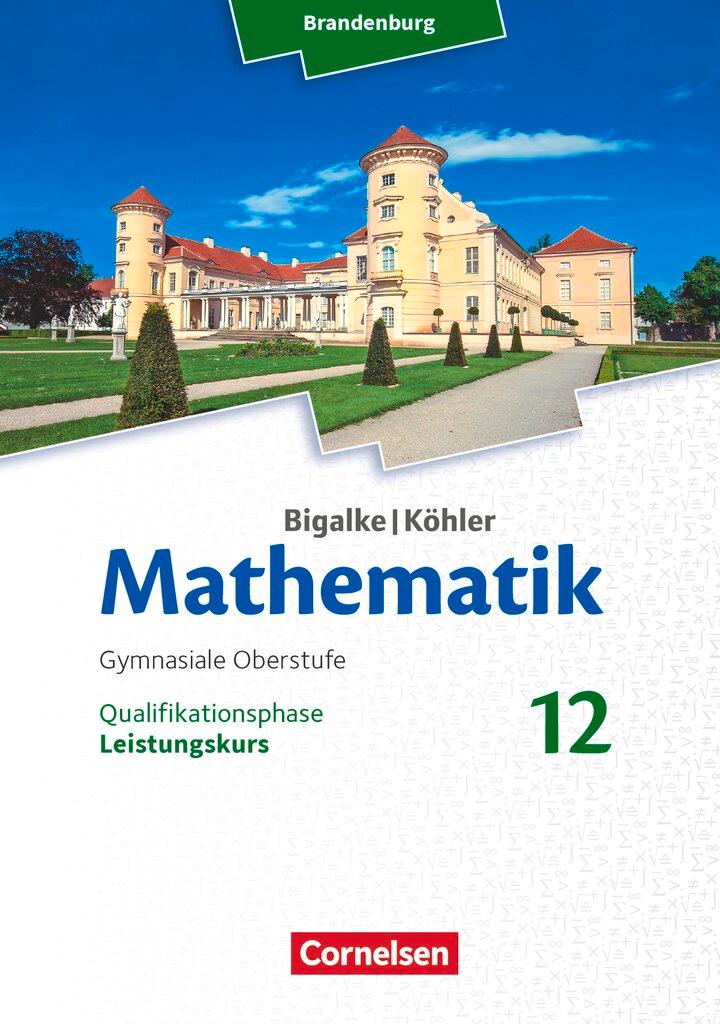 Cover: 9783060406692 | Bigalke/Köhler: Mathematik 12. Schuljahr - Leistungskurs - Brandenburg