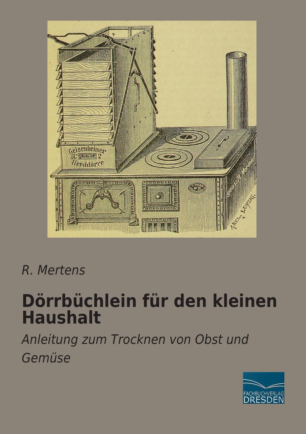 Cover: 9783956925139 | Dörrbüchlein für den kleinen Haushalt | R. Mertens | Taschenbuch