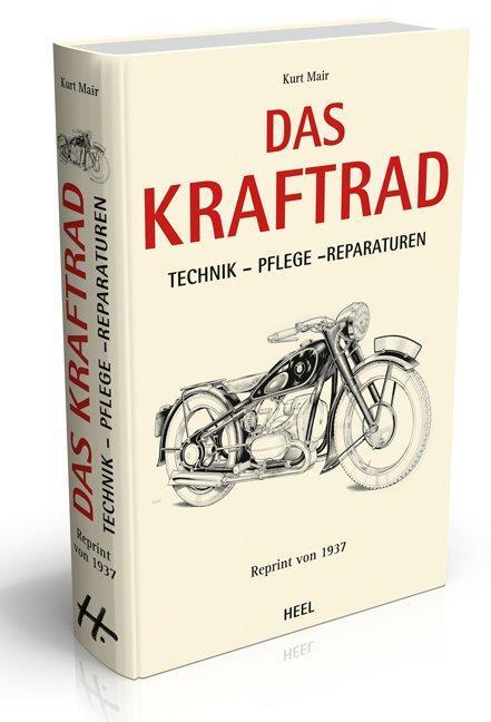 Cover: 9783868523072 | Das Kraftrad | Technik - Pflege - Reparaturen | Kurt Mair | Buch