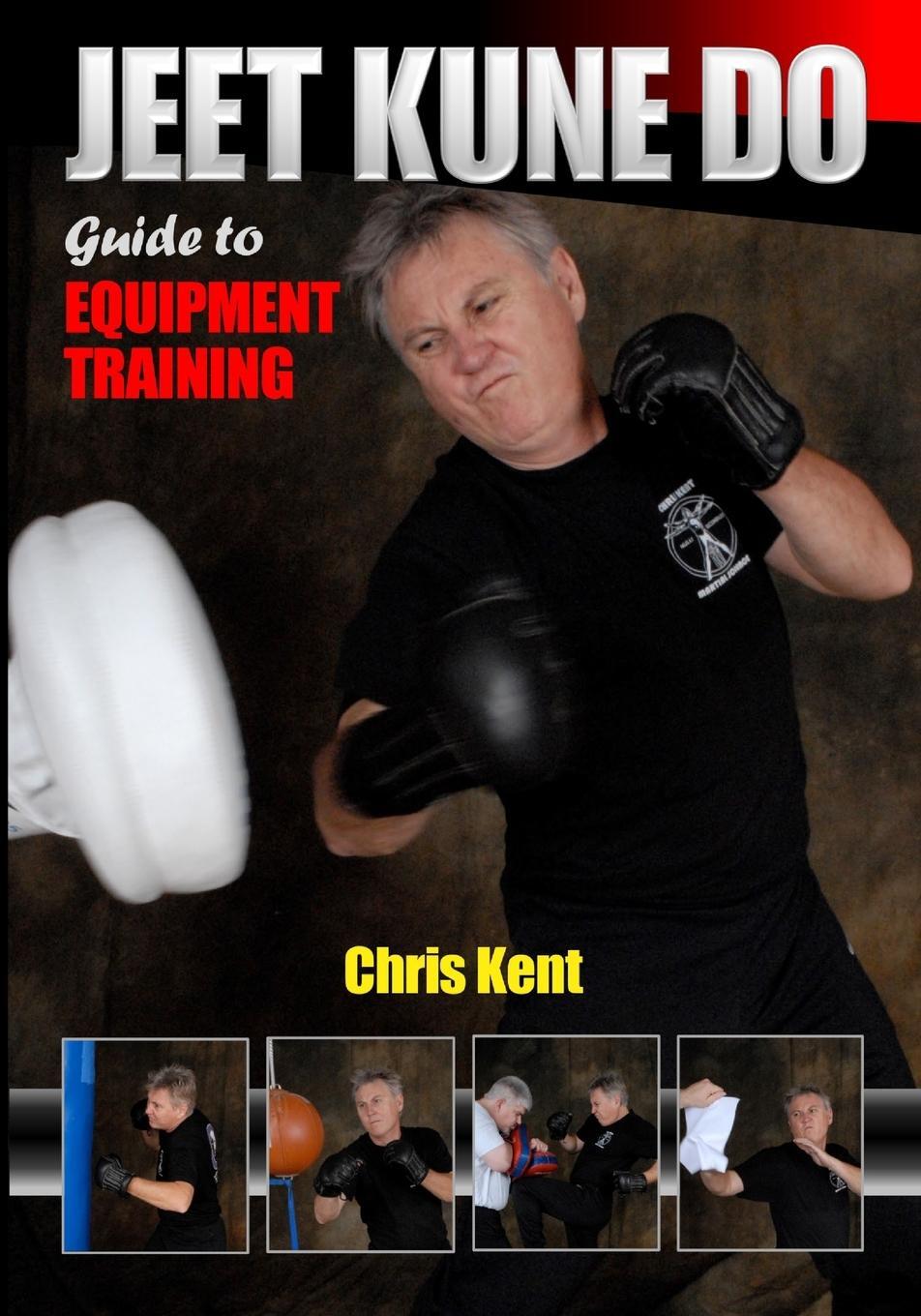 Cover: 9781949753288 | JEET KUNE DO | Guide to Equipment Training | Chris Kent | Taschenbuch