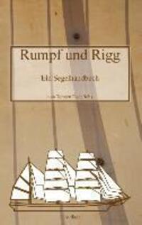 Cover: 9783732248575 | Rumpf und Rigg | Ein Segelhandbuch | Torsten Dederichs | Taschenbuch