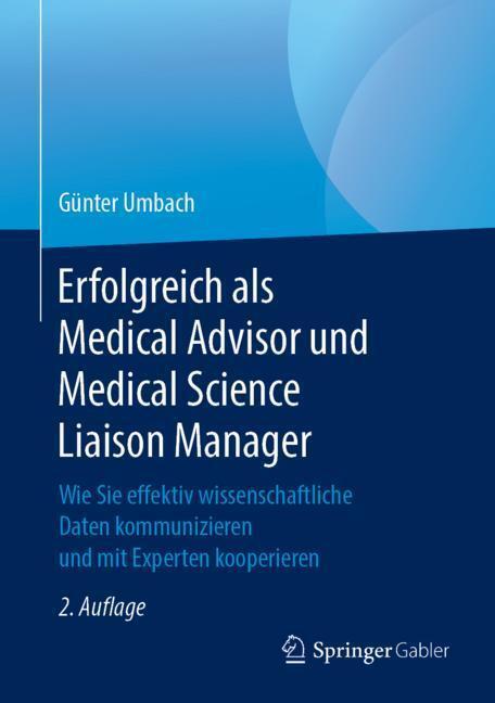 Cover: 9783658233549 | Erfolgreich als Medical Advisor und Medical Science Liaison Manager