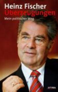 Cover: 9783222131950 | Überzeugungen | Eine politische Biografie | Heinz Fischer | Gebunden