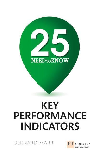 Cover: 9781292016474 | 25 Need-To-Know Key Performance Indicators | Bernard Marr | Buch