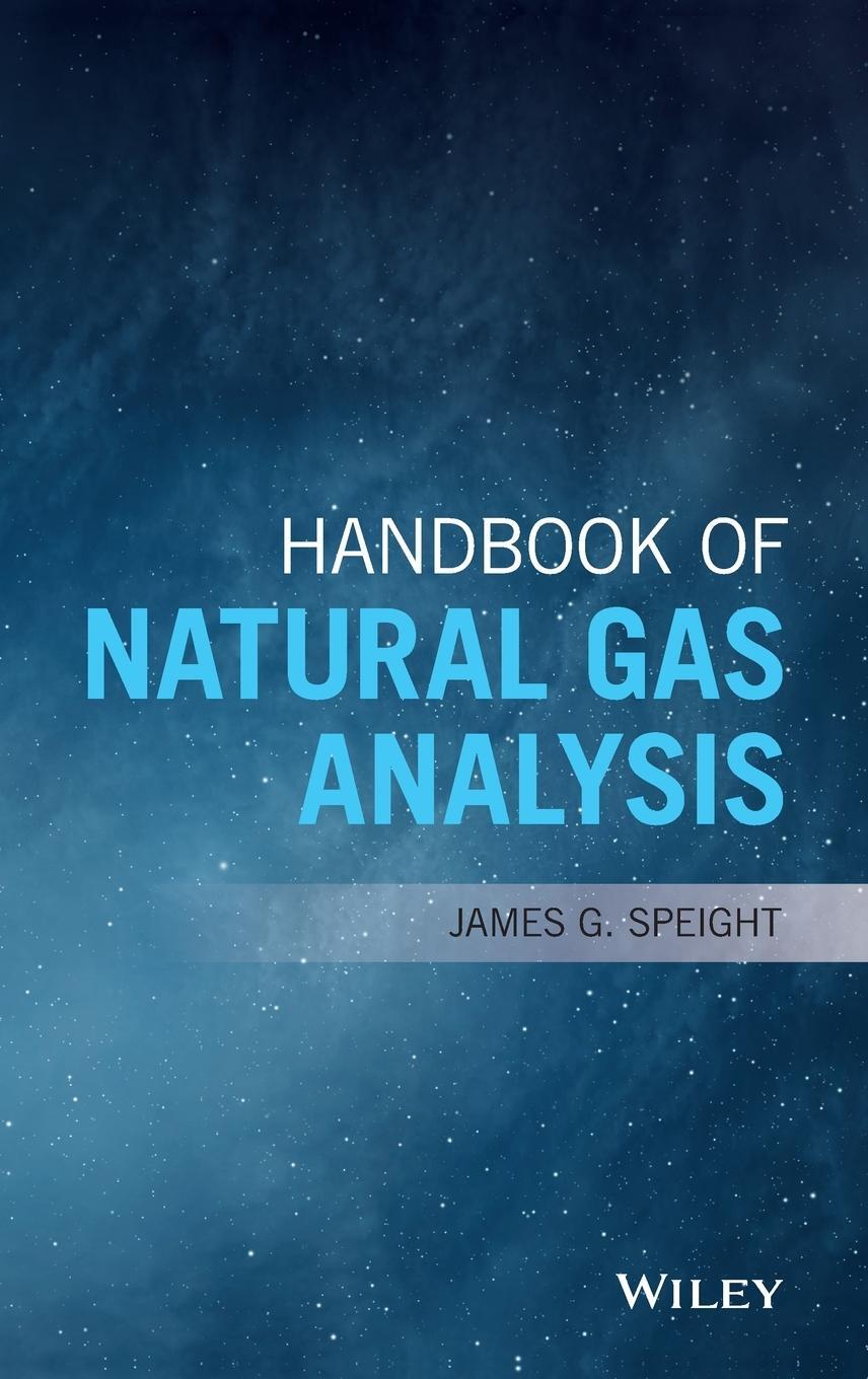 Cover: 9781119240280 | Handbook of Natural Gas Analysis | James G Speight | Buch | 560 S.