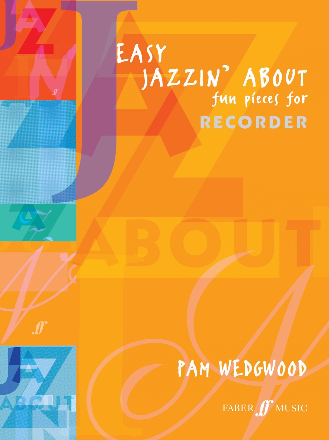 Cover: 9780571523290 | Easy Jazzin' About | (descant Recorder and Piano) | Pam Wedgwood