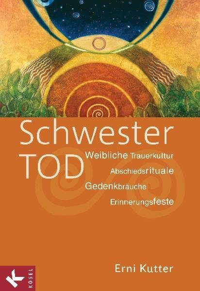 Cover: 9783466368778 | Schwester Tod | Erni Kutter | Buch | 207 S. | Deutsch | 2010 | Kösel