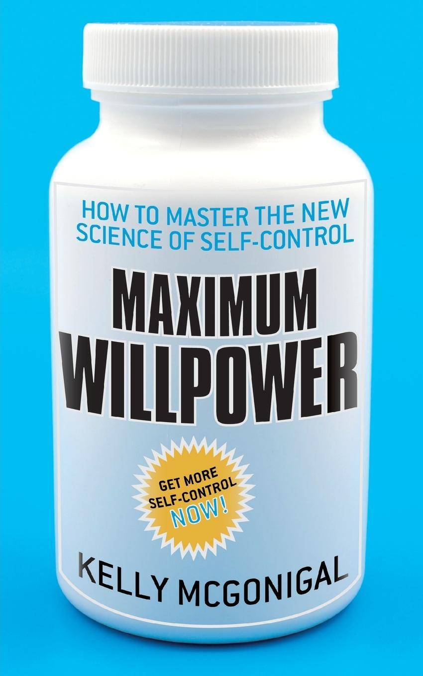 Cover: 9780230761551 | Maximum Willpower | How to master the new science of self-control
