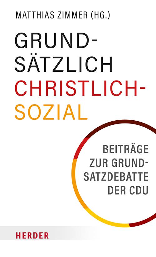 Cover: 9783451394126 | Grundsätzlich Christlich-Sozial | Matthias Zimmer | Buch | 320 S.