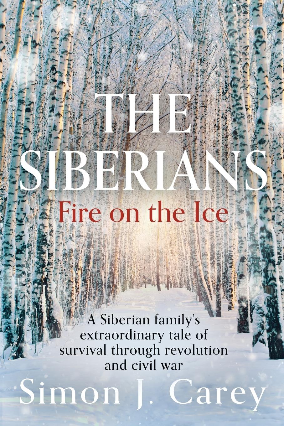 Cover: 9780645967609 | The Siberians | Fire on the Ice | Simon J Carey | Taschenbuch | 2024