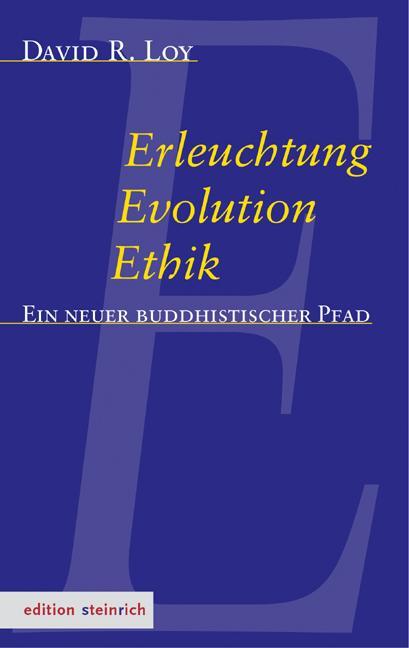 Cover: 9783942085465 | Erleuchtung, Evolution, Ethik | Ein neuer buddhistischer Pfad | Loy