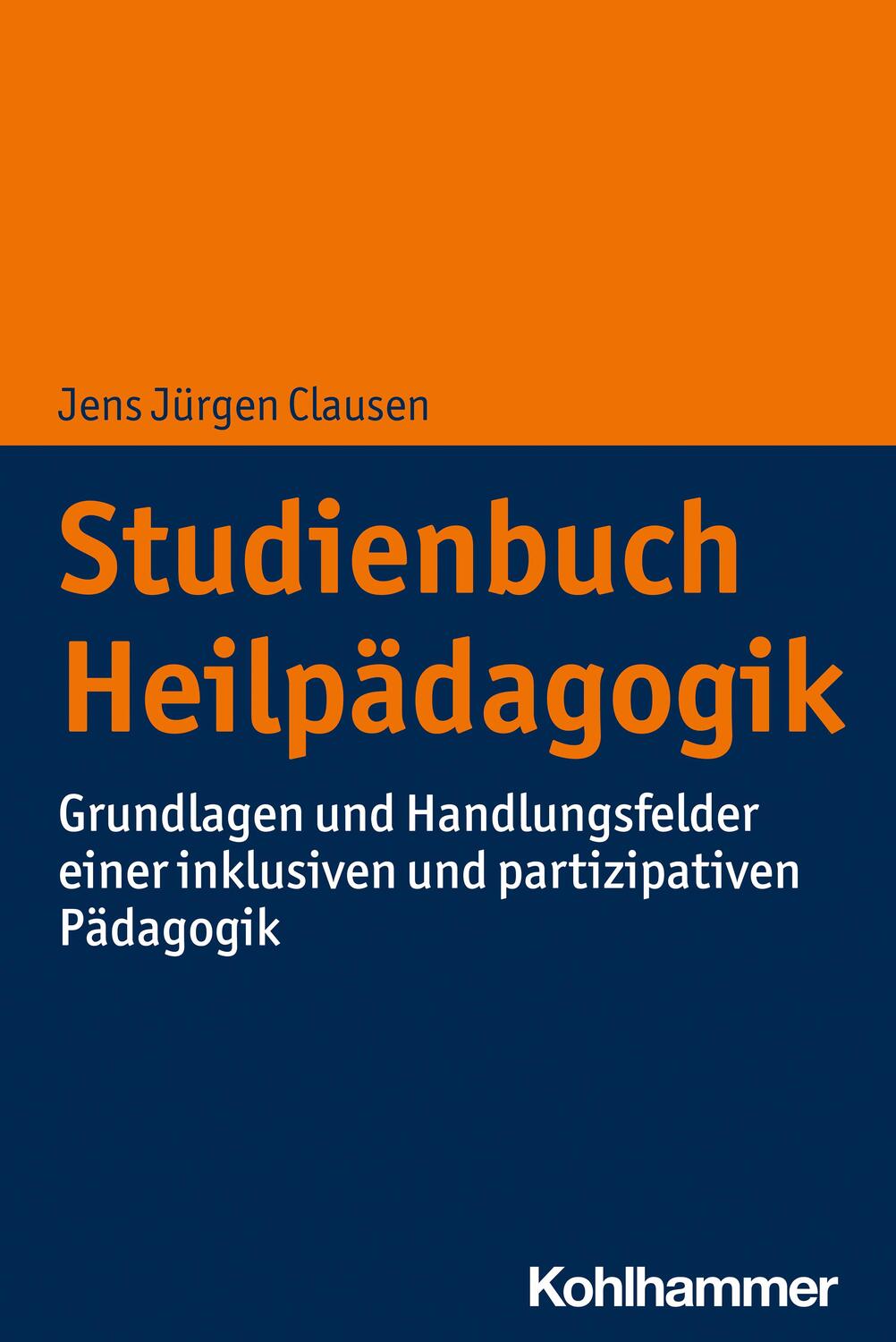 Cover: 9783170338081 | Studienbuch Heilpädagogik | Jens Jürgen Clausen | Taschenbuch | 430 S.
