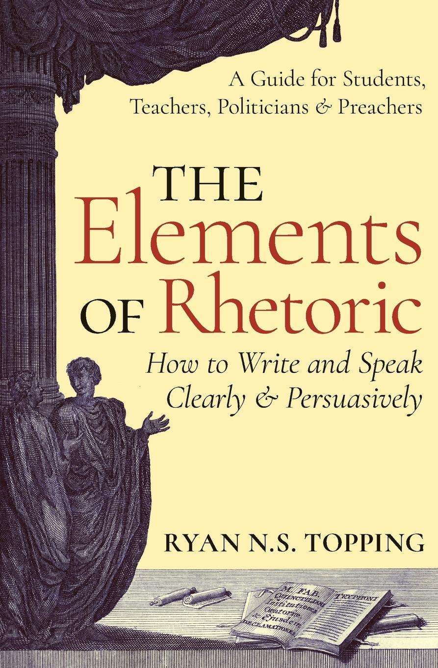 Cover: 9781621381969 | The Elements of Rhetoric | Ryan N. S. Topping | Taschenbuch | Englisch