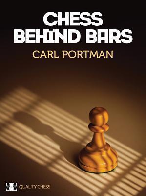 Cover: 9781784830328 | Chess Behind Bars | Carl Portman | Buch | Gebunden | Englisch | 2017