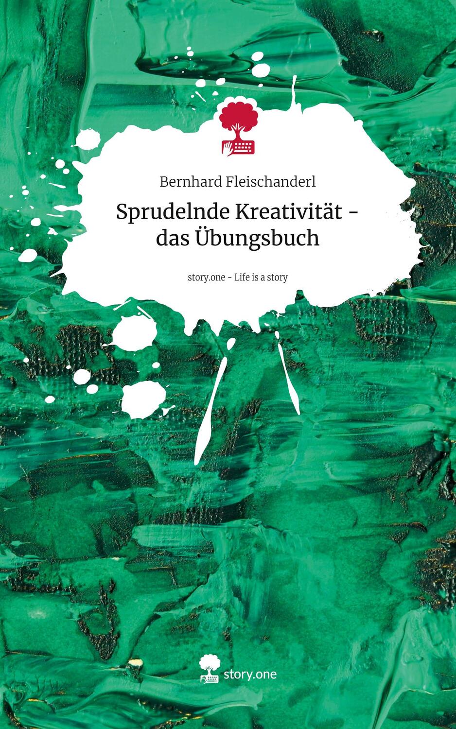 Cover: 9783711529497 | Sprudelnde Kreativität - das Übungsbuch. Life is a Story - story.one