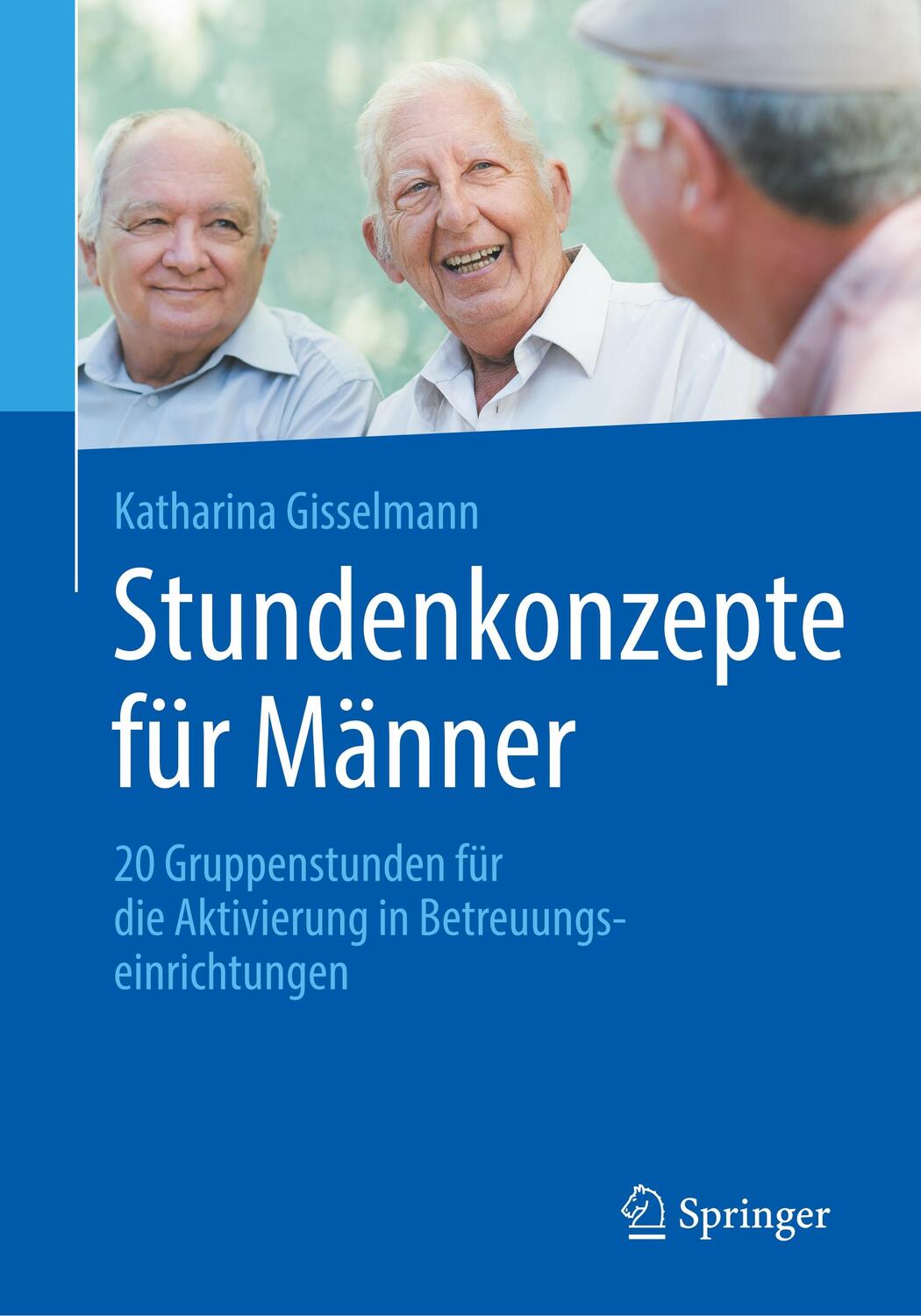 Cover: 9783662572887 | Stundenkonzepte für Männer | Katharina Gisselmann | Taschenbuch | 2018