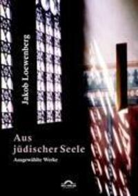 Cover: 9783868155358 | Aus jüdischer Seele | Ausgewählte Werke | Jacob Loewenberg | Buch