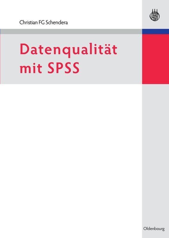 Cover: 9783486582147 | Datenqualität mit SPSS | Christian FG Schendera | Buch | Oldenbourg