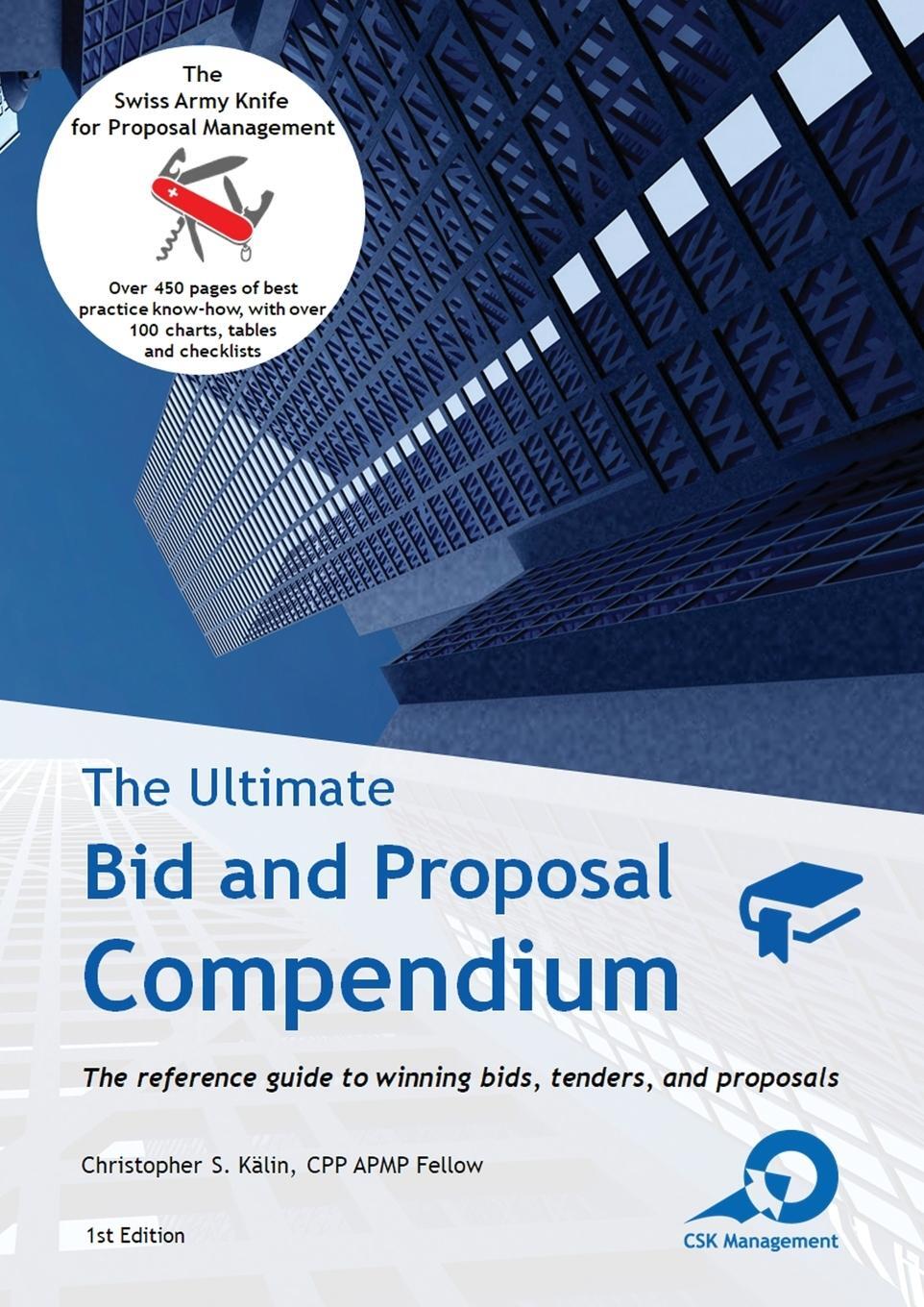 Cover: 9783952506103 | The Ultimate Bid and Proposal Compendium | Christopher S. Kälin | Buch