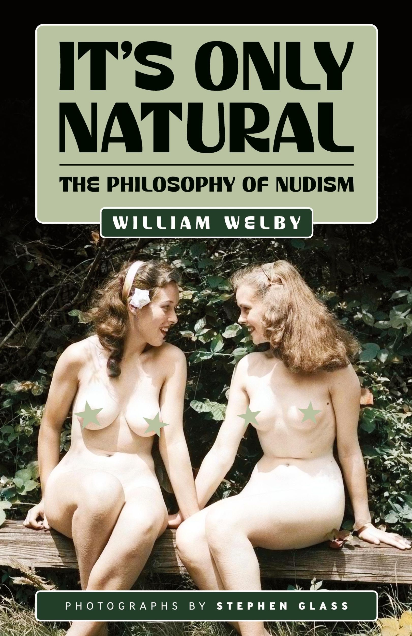 Cover: 9781917298025 | It's Only Natural | The Philosophy of Nudism | William Welby | Buch