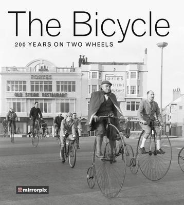 Cover: 9780750980050 | The Bicycle | 200 Years on Two Wheels | Mirrorpix | Taschenbuch | 2017