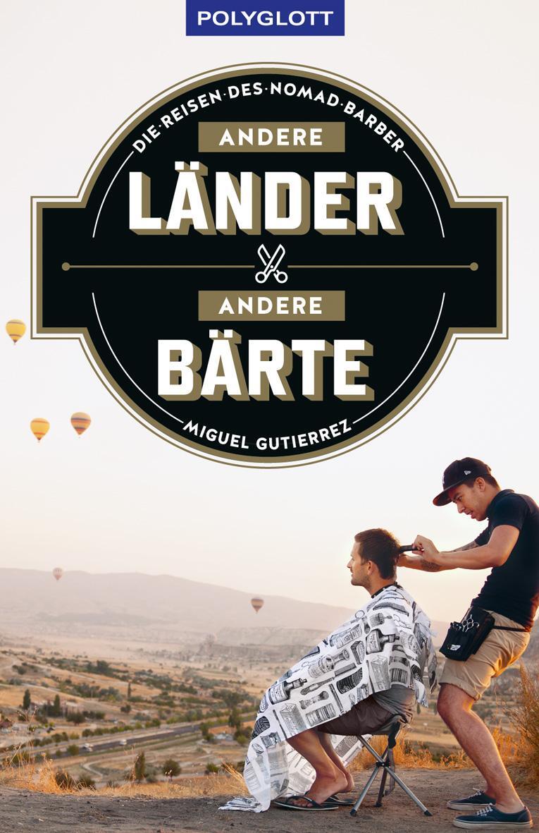 Cover: 9783846407721 | Andere Länder - andere Bärte | Die Reisen des Nomad Barber | Gutierrez
