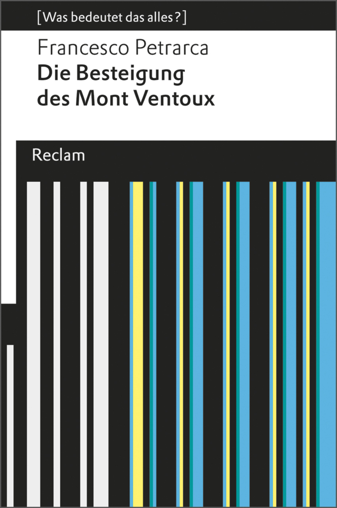 Cover: 9783150190999 | Die Besteigung des Mont Ventoux. (Was bedeutet das alles?) | Petrarca