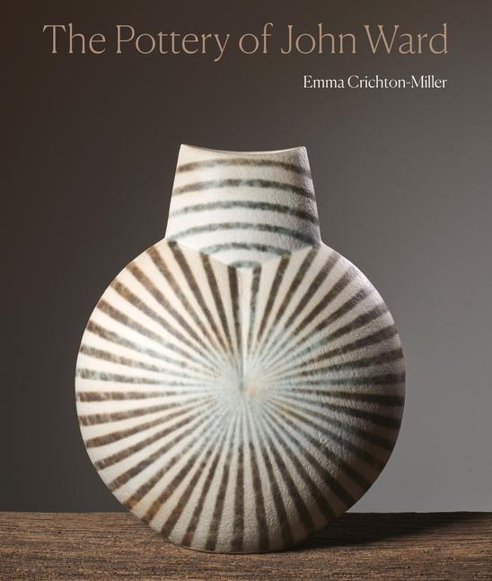 Cover: 9781848225060 | The Pottery of John Ward | Emma Crichton-Miller | Buch | Englisch