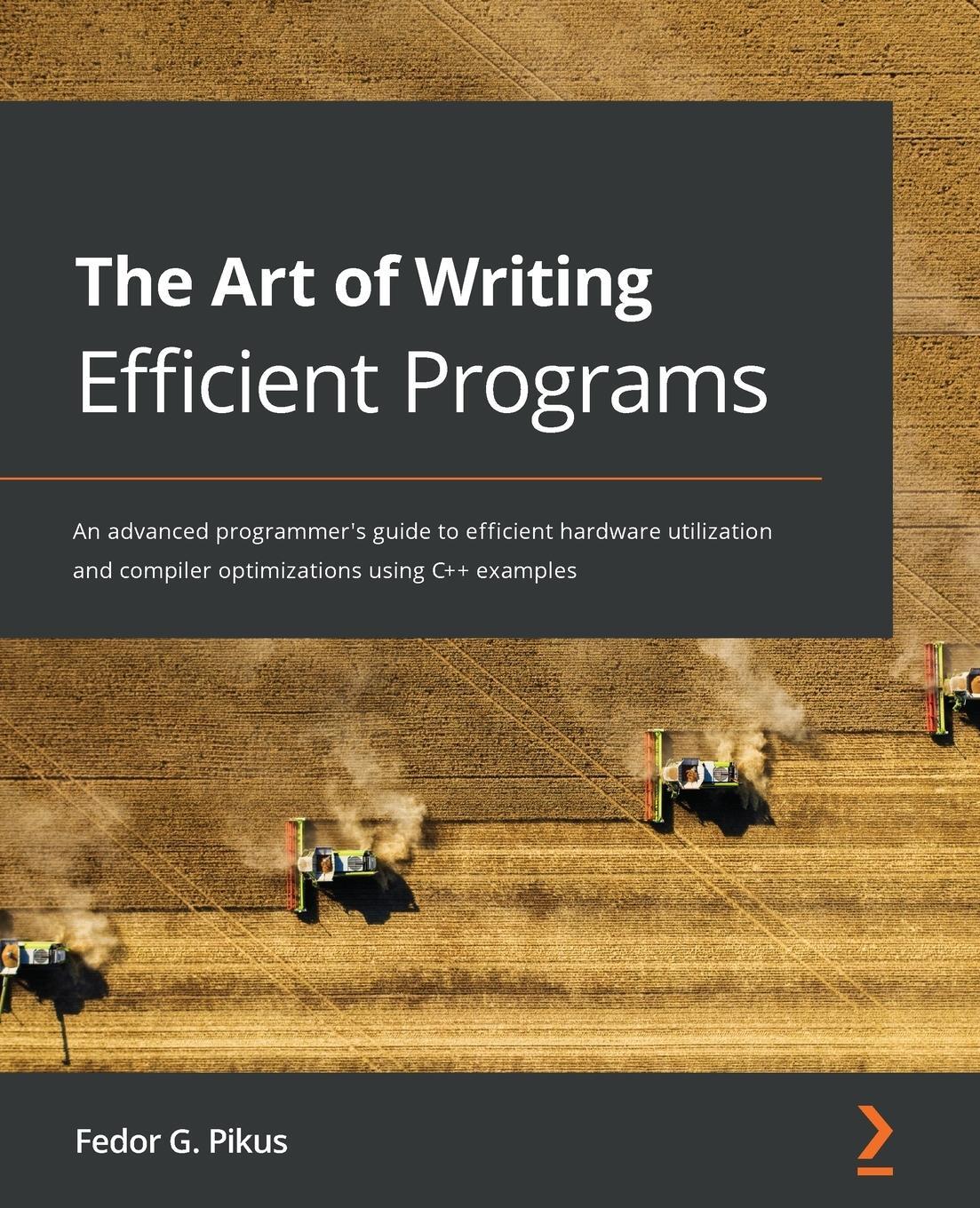 Cover: 9781800208117 | The Art of Writing Efficient Programs | Fedor G. Pikus | Taschenbuch